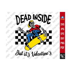 Skull Skateboard svg, Dead Inside but It's Valentine's svg, skeleton playing skateboard svg, PNG Sublimation, SVG for Cricut silhouette.