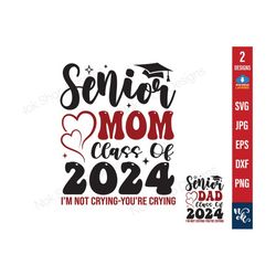 Senior Mom Class of 2024 Svg Png, Senior Dad Class of 2024 Svg, Proud Senior Svg, Senior Family Svg, 2024 Graduation Svg cut file for Cricut