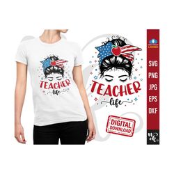 Teacher Life Svg, Teacher Svg, Preschool Teacher svg, Gift for Teacher png, Teach Love Inspire, All american teacher svg for Cricut.