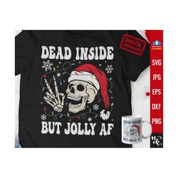 Dead Inside But Jolly AF Christmas SVG, Winter Skull Santa svg, Skeleton Christmas Shirt Png, Christmas Cut files for Cricut and Silhouette