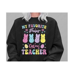 My Favorite Peeps Call Me Teacher svg, Easter Digital Download Svg for Cricut, DXF Silhouette, PDF ready to print, PNG sublimation