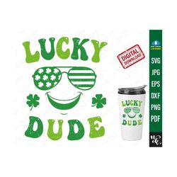Lucky Dude svg , Mister lucky Svg, Lucky Svg, St. Patrick's Svg ,St Patricks Svg T-shirt  svg for Circut cut files DXF PNG EPS Pdf