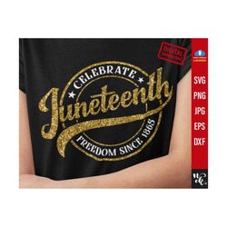 Juneteenth SVG, celebrate Juneteenth svg, Celebrate freedom svg, Black History SVG, free-ish since 1865 svg, Cut file for Circut Sublimation
