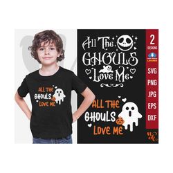 All The Ghouls Love Me svg, Ghost svg, Halloween svg, Boy Halloween svg, Kids Costume svg Cut File for Cricut, Silhouette, Instant Download