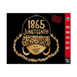 1865 Juneteenth svg, Celebrate Black History svg, Black Girl Magic svg, Messy bun juneteenth svg, Afro Woman png, Melanin svg.