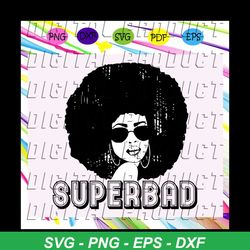 Super Bad Svg, Black Woman With Glasses Svg, Melanin Svg, Black Woman Svg, Ruffled Hair Svg, Black Power Svg, Black Woma