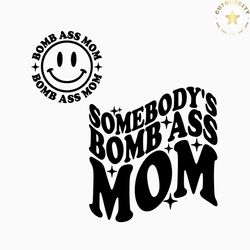 Somebody's Bomb Ass Mom SVG, Mom Svg, Mom Sublimation Design Png, Wavy, BombAss Mama Svg, Retro Smiley Svg