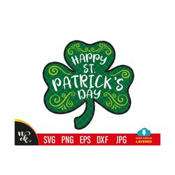 Happy St Patricks Day SVG, St Patricks Svg, Shamrock Svg, Clover Svg, Lucky clover Svg, St Patricks Shirt Svg Cut Files for Cricut