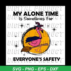 My Alone Time Is Sometimes For Everyones Safety Svg, Halloween Svg, Halloween Shirt, Scary Halloween, Halloweentown Svg,