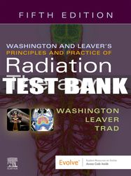 Test Bank For Washington And Leaver's Principles And Practice Of Radiation Therapy, 5th - 2021 All Chapters