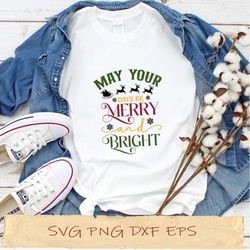 May your days be merry and bright svg, png cricut, file sublimation, instantdownload