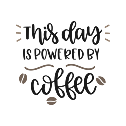 This Day Is Powered By Coffee Svg, Starbucks Coffee Cups Svg, Starbucks Svg, Starbucks logo svg, Starbucks Wrap,Cut file