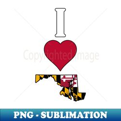 I Love Maryland Vertical I Heart Maryland State Flag Map - Elegant Sublimation PNG Download - Revolutionize Your Designs