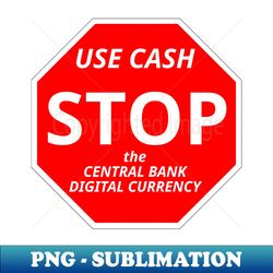 STOP SIGN against the CBDC - Creative Sublimation PNG Download - Perfect for Sublimation Art