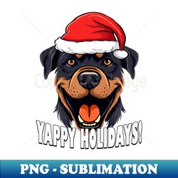Rottweiler Christmas Gift Yappy Holidays Santa Dog - Special Edition Sublimation PNG File - Fashionable and Fearless