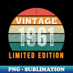 Vintage 1961 Limited Edition - Aesthetic Sublimation Digital File - Spice Up Your Sublimation Projects