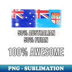 50 Australian 50 Fijian 100 Awesome - Gift for Fijian Heritage From Fiji - PNG Sublimation Digital Download - Add a Festive Touch to Every Day