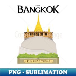 The Golden Mount Bangkok Thailand - Modern Sublimation PNG File - Unleash Your Inner Rebellion