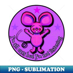 Im All Ears Mouse - PNG Transparent Sublimation Design - Vibrant and Eye-Catching Typography
