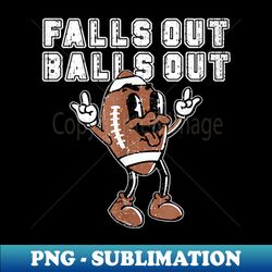 retro falls out balls out football - decorative sublimation png file - instantly transform your sublimation projects