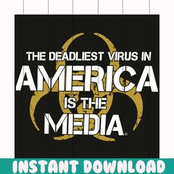 The deadliest virus in America is the media Svg, virus svg, media svg, Defund the media Svg, defund svg, America svg, Am