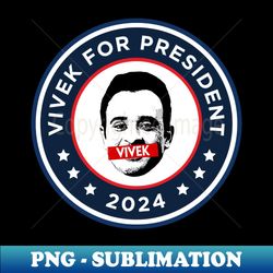 vivek for president 2024 - Exclusive Sublimation Digital File - Fashionable and Fearless