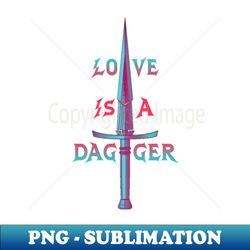 love is a dagger - weapon - decorative sublimation png file - perfect for sublimation mastery