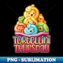 Tortellini Thursday Foodie Design - High-Quality PNG Sublimation Download - Vibrant and Eye-Catching Typography