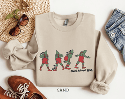 That's I'm not going Sweatshirt, Funny Grinch TShirt, Grinch Shirt, Grinch Sweatshirt, Christmas Shirt,Christmas Sweatsh