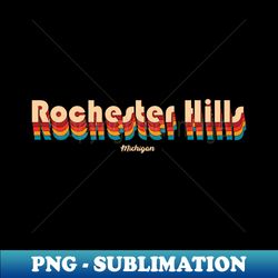 Retro Rochester Hills City - Decorative Sublimation PNG File - Perfect for Sublimation Mastery