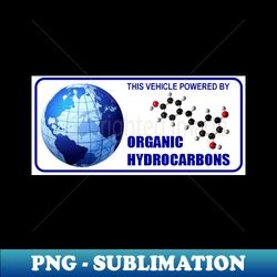 Vehicle Powered by Organic Hydrocarbons - Retro PNG Sublimation Digital Download - Spice Up Your Sublimation Projects