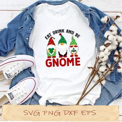 Eat drink and be gnome svg, png cricut, file sublimation, instantdownload