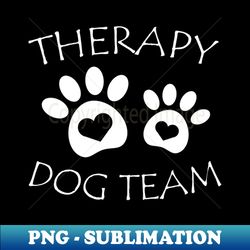 Therapy Dog Team - Creative Sublimation PNG Download - Unleash Your Inner Rebellion