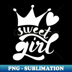 sweet girl - Aesthetic Sublimation Digital File - Bold & Eye-catching