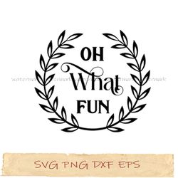 oh what fun svg, merry christmas svg, png cricut, file sublimation, instantdownload