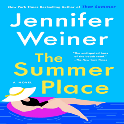 The Summer Place : A Novel BY Jennifer Weiner