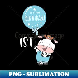 cute baby cow boy 1st birthday - special edition sublimation png file - bring your designs to life