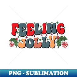 Feeling Jolly - Professional Sublimation Digital Download - Stunning Sublimation Graphics
