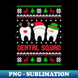 Dental Squad - Instant Sublimation Digital Download - Unlock Vibrant Sublimation Designs