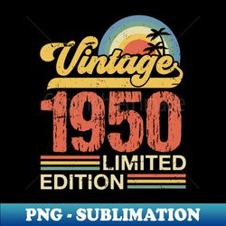 Retro vintage 1950 limited edition - Exclusive PNG Sublimation Download - Vibrant and Eye-Catching Typography