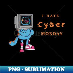 i hate mondays - unique sublimation png download - perfect for sublimation mastery