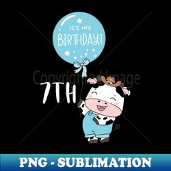cute baby cow boy 7th birthday - professional sublimation digital download - bring your designs to life