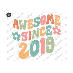 4Th Birthday PNG Design, Awesome Since 2019, Groovy Birthday Girl PNG Sublimation, Groovy Birthday, Birthday Shirt Design, Sublimation Png