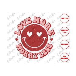 Love More Worry Less Png, Valentine Png, Retro Valentine Sublimation Design, Valentine Shirt, Digital Download