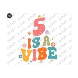 Five Is a Vibe Png, Groovy 5th birthday png, Hippie birthday Png, Groovy birthday Png, Groovy Birthday Girl Png, Boho birthday png