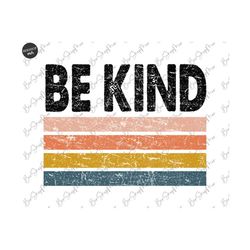 Retro Be Kind Png, Kindness Sublimation Design, Be Kind Shirt, Mental Health Png File, Digital File