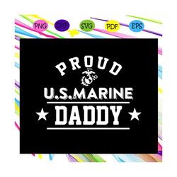 Proud U.S Marine Daddy Svg, Marine Daddy Decal, Daddy Svg, Marine Svg, Marine Navy Svg, Military Family Svg, Files For S