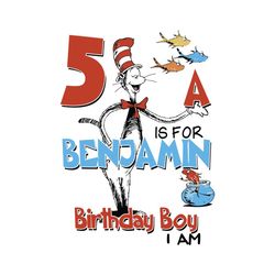 Dr Seuss Birthday Svg, Dr Seuss Svg, Birthday Svg, Benjamin Birthday Svg, Birthday Boy, Dr Seuss Cat Svg, Dr Seuss Gifts