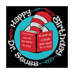 Happy Birthday Dr Seuss Svg, Dr Seuss Svg, Thing Svg, Cat In Hat Svg, Catinthehat Svg, Thelorax Svg, Dr Seuss Quotes Svg