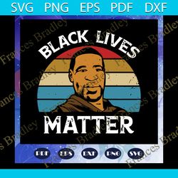 Vintage Black Lives Matter Svg, I Cannot Breathe Svg, Justice For George Floyd Svg, Black Power Svg, Black Kings Svg, Bl